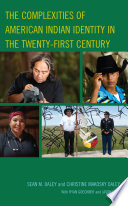 The complexities of American Indian identity in the twenty-first century /