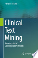 Clinical Text Mining : Secondary Use of Electronic Patient Records /