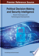 Political decision-making and security intelligence : recent techniques and technological developments /