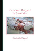 Care and respect in bioethics /