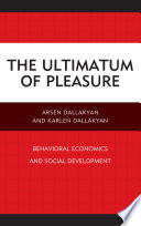 The ultimatum of pleasure : behavioral economics and social development /