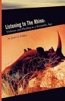 Listening to the rhino : violence and healing in a scientific age /