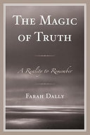 The magic of truth : a reality to remember /
