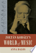 Zoltán Kodály's world of music /