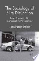 The Sociology of Elite Distinction : From Theoretical to Comparative Perspectives /