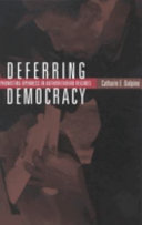 Deferring democracy : promoting openness in authoritarian regimes /