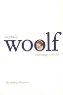 Virginia Woolf : becoming a writer /