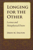Longing for the other : Levinas and metaphysical desire /