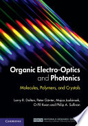 Organic electro-optics and photonics : molecules, polymers, and crystals /