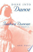 Done into dance : Isadora Duncan in America /
