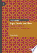 Rape, Gender and Class : Intersections in Courtroom Narratives /