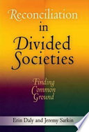 Reconciliation in divided societies : finding common ground /