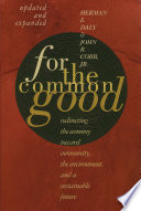 For the common good : redirecting the economy toward community, the environment, and a sustainable future /