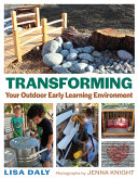 Transforming your outdoor early learning environment /