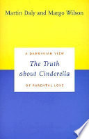 The truth about Cinderella : a Darwinian view of parental love /