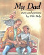 My dad : story and pictures /