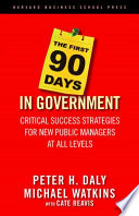 The first 90 days in government : critical success strategies for new public managers at all levels /