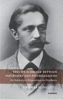 Freud's Schreber between psychiatry and psychoanalysis : on subjective disposition to psychosis /