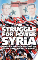 The struggle for power in Syria : politics and society under Asad and the Baʻth Party /