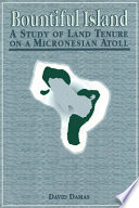Bountiful island : a study of land tenure on a Micronesian atoll /