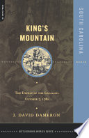 King's Mountain : the defeat of the Loyalists, October 7, 1780 /
