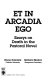 Et in Arcadia ego : essays on death in the pastoral novel /