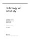 Pathology of infertility /