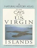 A natural history atlas to the cays of the U.S. Virgin Islands /