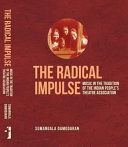 The radical impulse : music in the tradition of the Indian People's Theatre Association /