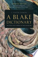 A Blake dictionary : the ideas and symbols of William Blake /