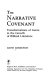 The narrative covenant ; transformations of genre in the growth of biblical literature /
