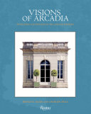 Visions of Arcadia : pavilions and follies of the Ancien Régime /