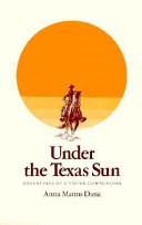 Under the Texas sun : adventures of a Texas cowpuncher /