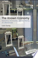 The known economy : romantics, rationalists, and the making of a world scale /