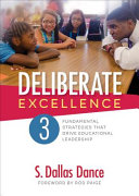 Deliberate excellence : three fundamental strategies that drive educational leadership /