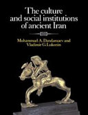 The culture and social institutions of ancient Iran /