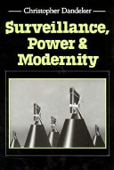 Surveillance, power, and modernity : bureaucracy and discipline from 1700 to the present day /