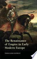 The renaissance of empire in early modern Europe /