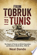 From Tobruk to Tunis : the impact of terrain on British operations and doctrine in North Africa, 1940-1943 /