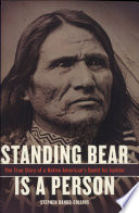 Standing Bear is a person : the true story of a Native American's quest for justice /