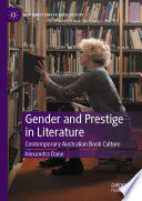 Gender and Prestige in Literature : Contemporary Australian Book Culture /