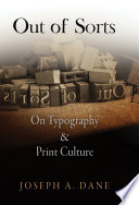 Out of sorts : on typography and print culture /