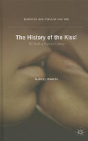 The history of the kiss! : the birth of popular culture /