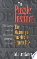 The puzzle instinct : the meaning of puzzles in human life /