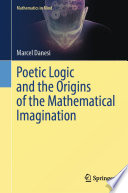 Poetic Logic and the Origins of the Mathematical Imagination /