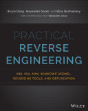 Practical reverse engineering : x86, x64, ARM, Windows Kernel, reversing tools, and obfuscation /