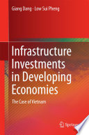 Infrastructure investments in developing economies : the case of Vietnam /