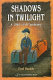 Shadows in twilight : a 1940-1945 testimony /