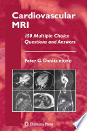 Cardiovascular MRI : 150 multiple-choice questions and answers /
