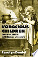 Voracious children : who eats whom in children's literature /